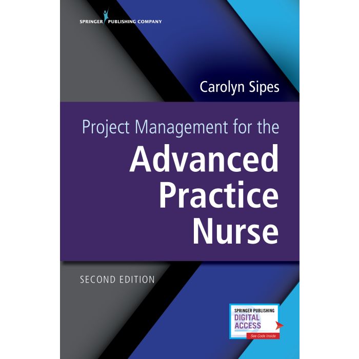 Project Management for the Advanced Practice Nurse, Second Edition