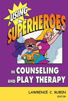 Using Superheroes in Counseling and Play Therapy image