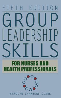 Group Leadership Skills for Nurses & Health Professionals image