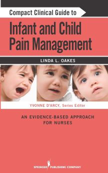Compact Clinical Guide to Infant and Child Pain Management image