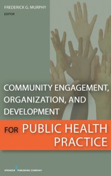 Community Engagement, Organization, and Development for Public Health Practice image