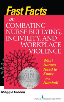 Fast Facts on Combating Nurse Bullying, Incivility and Workplace Violence image