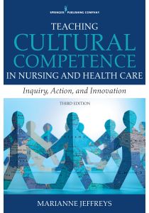 Teaching Cultural Competence in Nursing and Health Care